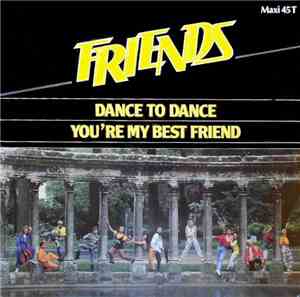 Friends  - Dance To Dance / You're My Best Friend