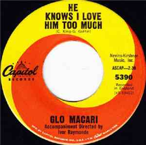 Glo Macari - He Knows I Love Him Too Much / I've Lost You