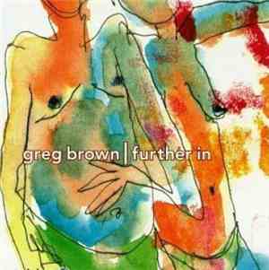 Greg Brown  - Further In
