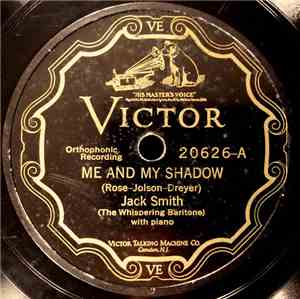 Jack Smith (The Whispering Baritone) - Me And My Shadow / You Won't See Me, ...