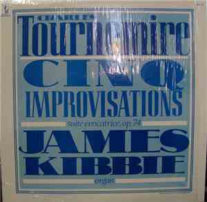 James Kibbie - Charles Tounemire Cinque Improvisations, Suite Evocatrice, O ...