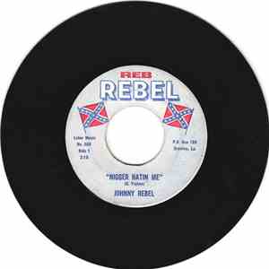 Johnny Rebel - Nigger Hatin Me