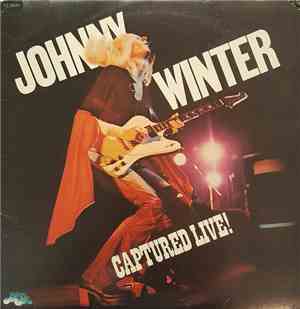 Johnny Winter - Captured Live!