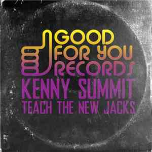 Kenny Summit - Teach The New Jacks