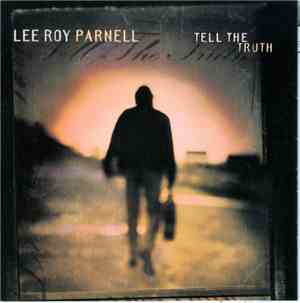 Lee Roy Parnell - Tell The Truth