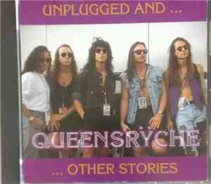 Queensrÿche - Unplugged And... Other Stories