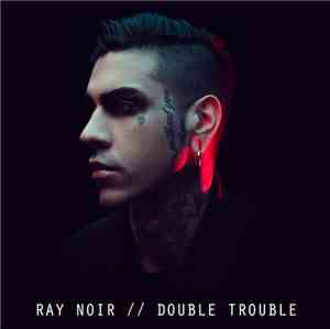 Ray Noir - Double Trouble