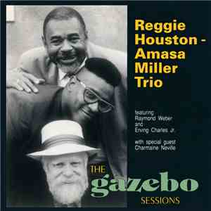 Reggie Houston - Amasa Miller Trio - The Gazebo Sessions