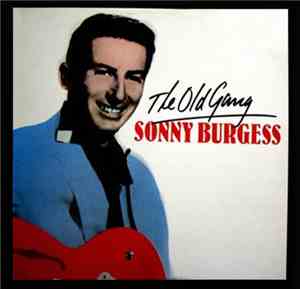 Sonny Burgess - The Old Gang