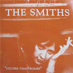 The Smiths - Louder Than Bombs
