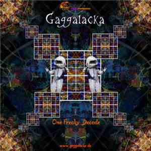 Various - Gaggalacka - One Freaky Decade