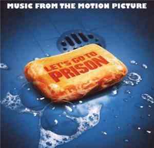 Various - Let's Go To Prison (Music From The Motion Picture)