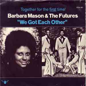 Barbara Mason & The Futures - We Got Each Other