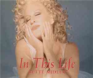 Bette Midler - In This Life