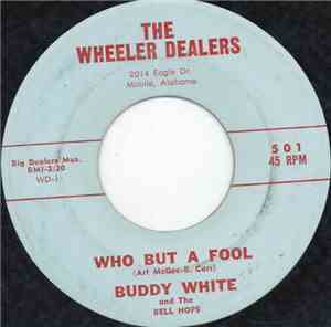 Buddy White And The Bell Hops - Who But A Fool