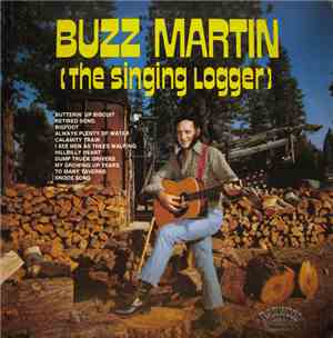 Buzz Martin With The Larry Booth Band - Buzz Martin (The Singing Logger)