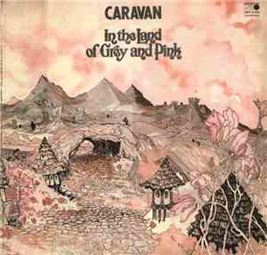 Caravan - In The Land Of Grey And Pink