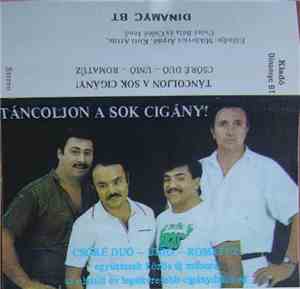 Csóré Duó, Unió, Romatűz - Táncoljon A Sok Cigány