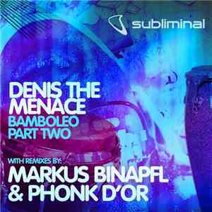 Denis The Menace - Bamboleo (Part Two)