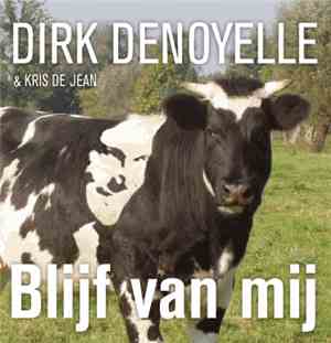 Dirk Denoyelle & Kris De Jean - Blijf Van Mij