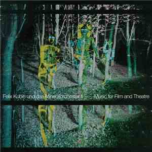 Felix Kubin Und Das Mineralorchester - II: Music For Film And Theatre
