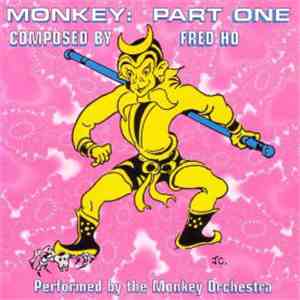 Fred Ho And The Monkey Orchestra  - Monkey: Part One