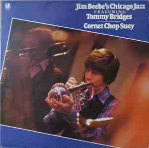 Jim Beebe's Chicago Jazz - Coronet Chop Suey