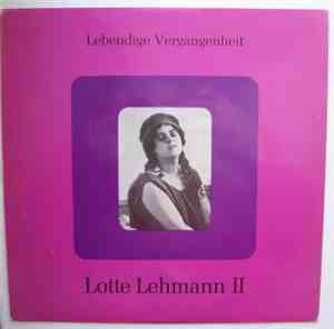 Lotte Lehmann - Lebendige Vergangenheit - Lotte Lehmann II