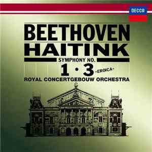 Ludwig van Beethoven, Bernard Haitink, Concertgebouworkest - Symphonies No. ...