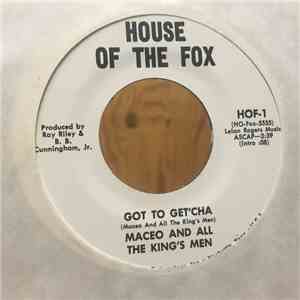 Maceo And All The King's Men - Got To Get'cha