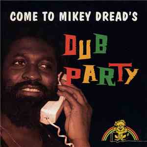Mikey Dread - Come To Mikey Dread's Dub Party
