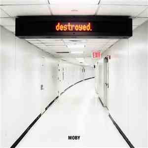 Moby - Destroyed