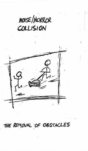 Noise/Horror Collision - The Removal Of Obstacles