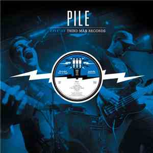Pile  - Live At Third Man Records