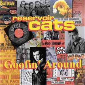 Reservoir Cats - Goofin' Around