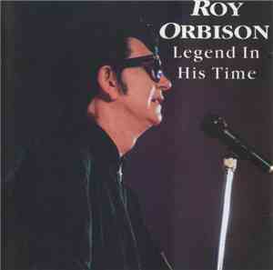 Roy Orbison - Legend In His Time
