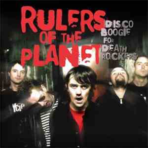 Rulers Of The Planet - Disco Boogie For Death Rockers