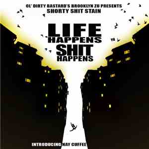 Shorty Shit Stain - Life Happens, Shit Happens