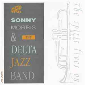 Sonny Morris & The Delta Jazz Band - The Spirit Lives On
