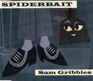 Spiderbait - Sam Gribbles
