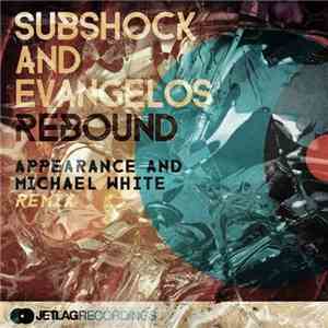 Subshock And Evangelos - Rebound (Appearance And Michael White Remix)