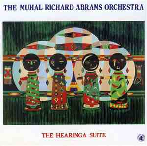 The Muhal Richard Abrams Orchestra - The Hearinga Suite