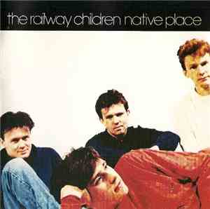 The Railway Children - Native Place