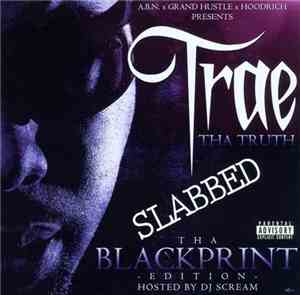 Trae Tha Truth - Tha Blackprint Edition (Slabbed)