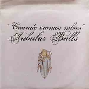 Tubular Balls - Cuando Éramos Rubios