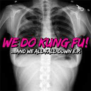 We Do Kung Fu - ...And We All Fall Down E.P.