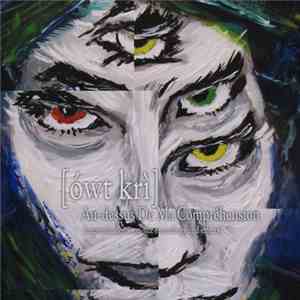 [ówt krì] - Au-dessus De Ma Compréhension (improvisations, on-site recordin ...