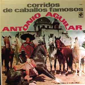 Antonio Aguilar - Corridos De Caballos Famosos