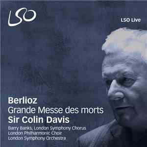 Berlioz, Sir Colin Davis, Barry Banks, London Symphony Chorus, London Symph ...
