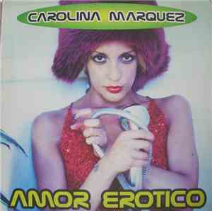 Carolina Marquez - Amor Erotico